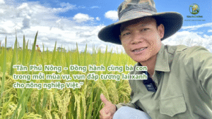 “Tân Phú Nông – Đồng hành cùng bà con trong mỗi mùa vụ, vun đắp tương lai xanh cho nông nghiệp Việt.”