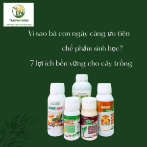Vì sao bà con ngày càng ưu tiên chế phẩm sinh học?